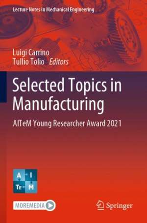 Selected Topics in Manufacturing: AITeM Young Researcher Award 2021 de Luigi Carrino