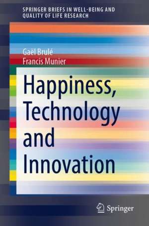 Happiness, Technology and Innovation de Gaël Brulé