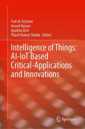 Intelligence of Things: AI-IoT Based Critical-Applications and Innovations de Fadi Al-Turjman