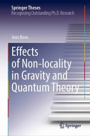 Effects of Non-locality in Gravity and Quantum Theory de Jens Boos