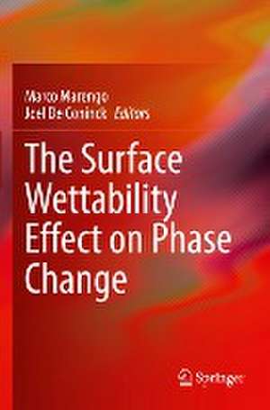 The Surface Wettability Effect on Phase Change de Marco Marengo