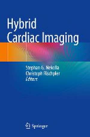 Hybrid Cardiac Imaging de Stephan G. Nekolla