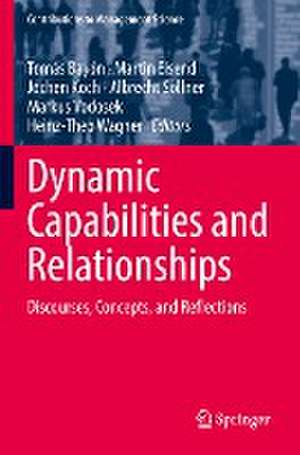 Dynamic Capabilities and Relationships: Discourses, Concepts, and Reflections de Tomás Bayón