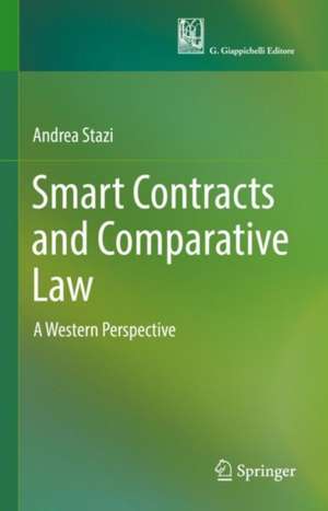Smart Contracts and Comparative Law: A Western Perspective de Andrea Stazi