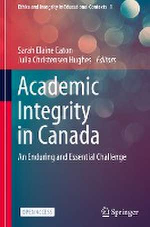 Academic Integrity in Canada: An Enduring and Essential Challenge de Sarah Elaine Eaton