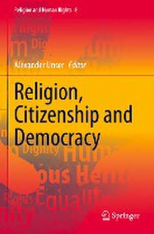 Religion, Citizenship and Democracy de Alexander Unser