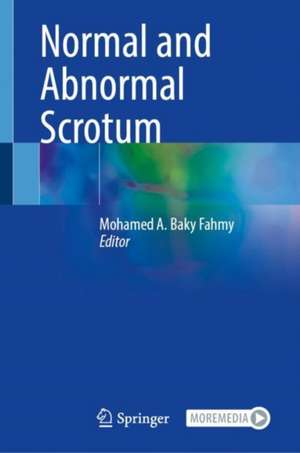 Normal and Abnormal Scrotum de Mohamed A. Baky Fahmy