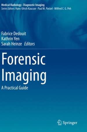 Forensic Imaging: A Practical Guide de Fabrice Dedouit