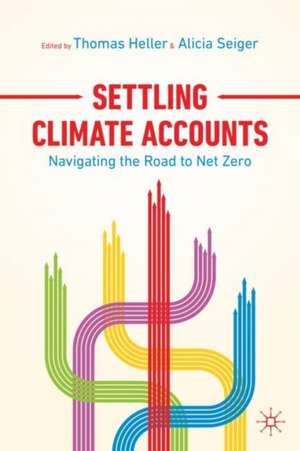 Settling Climate Accounts: Navigating the Road to Net Zero de Thomas Heller