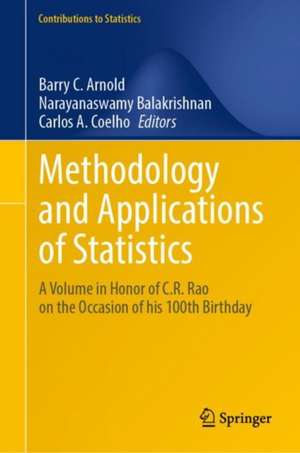 Methodology and Applications of Statistics: A Volume in Honor of C.R. Rao on the Occasion of his 100th Birthday de Barry C. Arnold