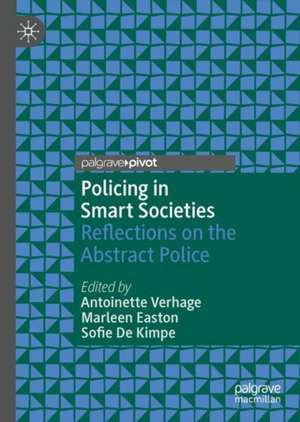 Policing in Smart Societies: Reflections on the Abstract Police de Antoinette Verhage