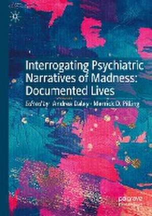 Interrogating Psychiatric Narratives of Madness: Documented Lives de Andrea Daley