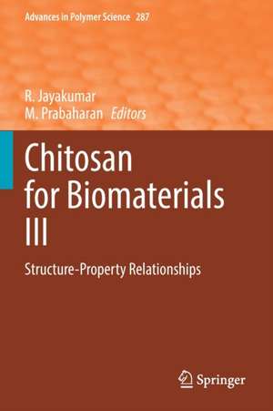 Chitosan for Biomaterials III: Structure-Property Relationships de R. Jayakumar