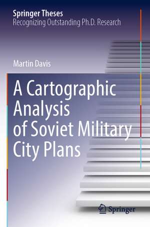 A Cartographic Analysis of Soviet Military City Plans de Martin Davis