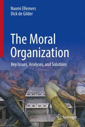 The Moral Organization: Key Issues, Analyses, and Solutions de Naomi Ellemers