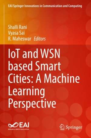 IoT and WSN based Smart Cities: A Machine Learning Perspective de Shalli Rani