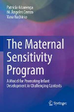 The Maternal Sensitivity Program: A Model for Promoting Infant Development in Challenging Contexts de Patrícia Alvarenga