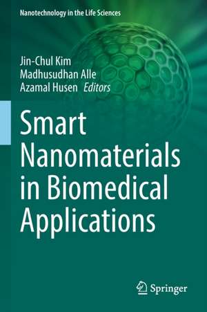 Smart Nanomaterials in Biomedical Applications de Jin-Chul Kim