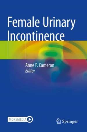 Female Urinary Incontinence de Anne P. Cameron