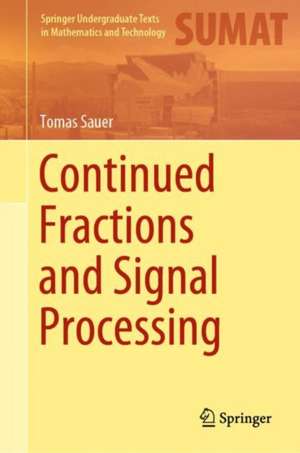 Continued Fractions and Signal Processing de Tomas Sauer