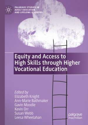 Equity and Access to High Skills through Higher Vocational Education de Elizabeth Knight