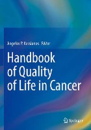 Handbook of Quality of Life in Cancer de Angelos P. Kassianos