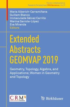 Extended Abstracts GEOMVAP 2019: Geometry, Topology, Algebra, and Applications; Women in Geometry and Topology de Maria Alberich-Carramiñana