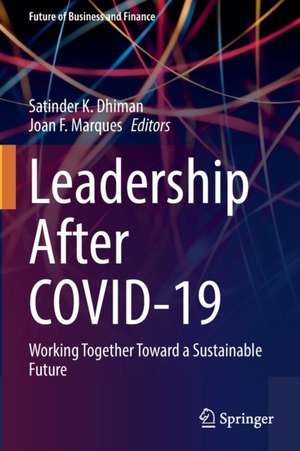 Leadership after COVID-19: Working Together Toward a Sustainable Future de Satinder K. Dhiman