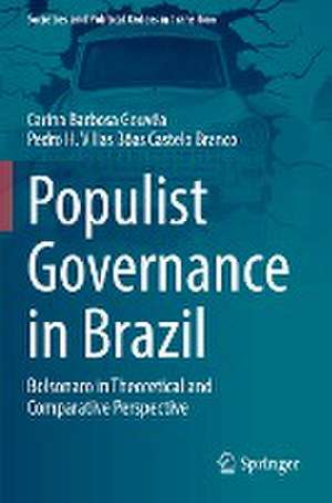 Populist Governance in Brazil: Bolsonaro in Theoretical and Comparative Perspective de Carina Barbosa Gouvêa