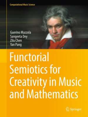 Functorial Semiotics for Creativity in Music and Mathematics de Guerino Mazzola