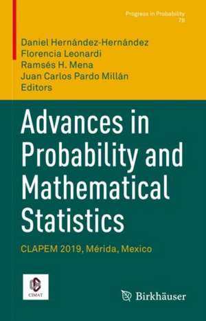 Advances in Probability and Mathematical Statistics: CLAPEM 2019, Mérida, Mexico de Daniel Hernández‐Hernández