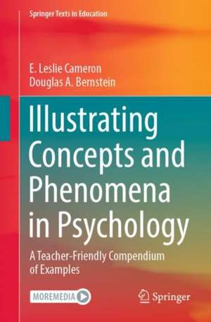 Illustrating Concepts and Phenomena in Psychology: A Teacher-Friendly Compendium of Examples de E. Leslie Cameron