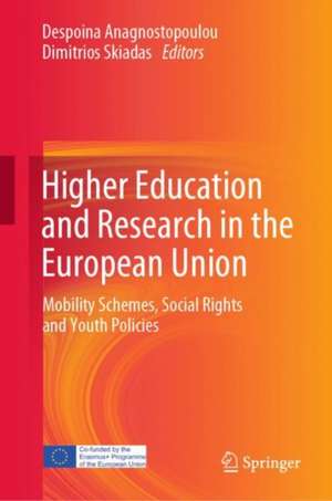 Higher Education and Research in the European Union: Mobility Schemes, Social Rights and Youth Policies de Despoina Anagnostopoulou