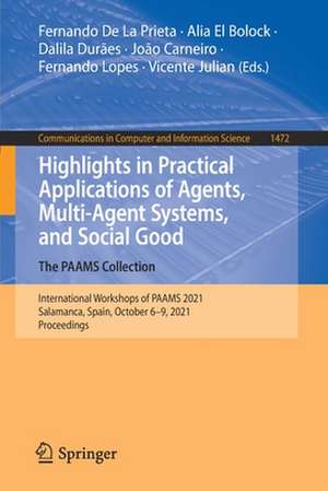 Highlights in Practical Applications of Agents, Multi-Agent Systems, and Social Good. The PAAMS Collection: International Workshops of PAAMS 2021, Salamanca, Spain, October 6–9, 2021, Proceedings de Fernando De La Prieta