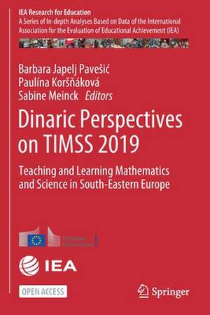 Dinaric Perspectives on TIMSS 2019: Teaching and Learning Mathematics and Science in South-Eastern Europe de Barbara Japelj Pavešić