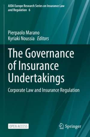 The Governance of Insurance Undertakings: Corporate Law and Insurance Regulation de Pierpaolo Marano