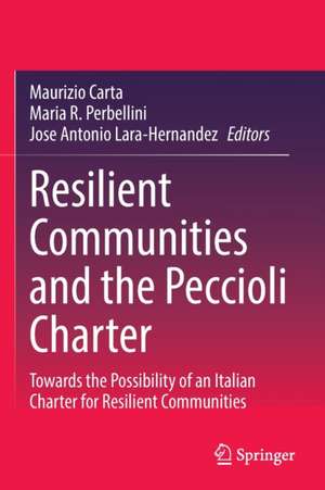 Resilient Communities and the Peccioli Charter: Towards the Possibility of an Italian Charter for Resilient Communities de Maurizio Carta