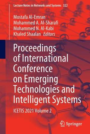 Proceedings of International Conference on Emerging Technologies and Intelligent Systems: ICETIS 2021 Volume 2 de Mostafa Al-Emran