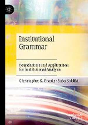 Institutional Grammar: Foundations and Applications for Institutional Analysis de Christopher K. Frantz