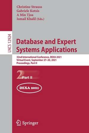 Database and Expert Systems Applications: 32nd International Conference, DEXA 2021, Virtual Event, September 27–30, 2021, Proceedings, Part II de Christine Strauss