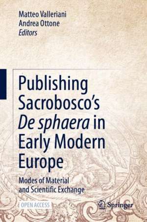 Publishing Sacrobosco’s De sphaera in Early Modern Europe: Modes of Material and Scientific Exchange de Matteo Valleriani