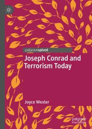 Joseph Conrad and Terrorism Today de Joyce Wexler