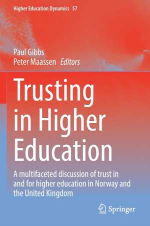 Trusting in Higher Education: A multifaceted discussion of trust in and for higher education in Norway and the United Kingdom de Paul Gibbs