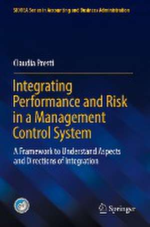 Integrating Performance and Risk in a Management Control System: A Framework to Understand Aspects and Directions of Integration de Claudia Presti