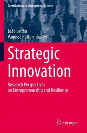 Strategic Innovation: Research Perspectives on Entrepreneurship and Resilience de João Leitão