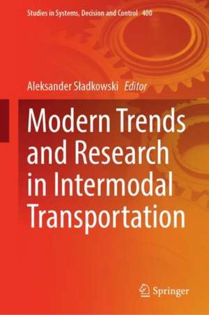 Modern Trends and Research in Intermodal Transportation de Aleksander Sładkowski