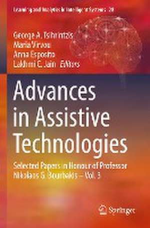 Advances in Assistive Technologies: Selected Papers in Honour of Professor Nikolaos G. Bourbakis – Vol. 3 de George A. Tsihrintzis