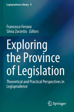 Exploring the Province of Legislation: Theoretical and Practical Perspectives in Legisprudence de Francesco Ferraro