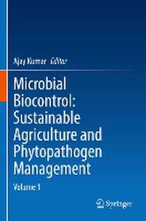 Microbial Biocontrol: Sustainable Agriculture and Phytopathogen Management: Volume 1 de Ajay Kumar