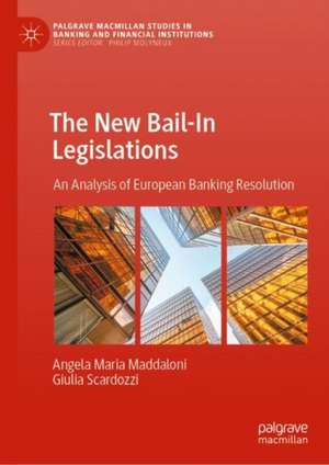 The New Bail-In Legislation: An Analysis of European Banking Resolution de Angela Maria Maddaloni